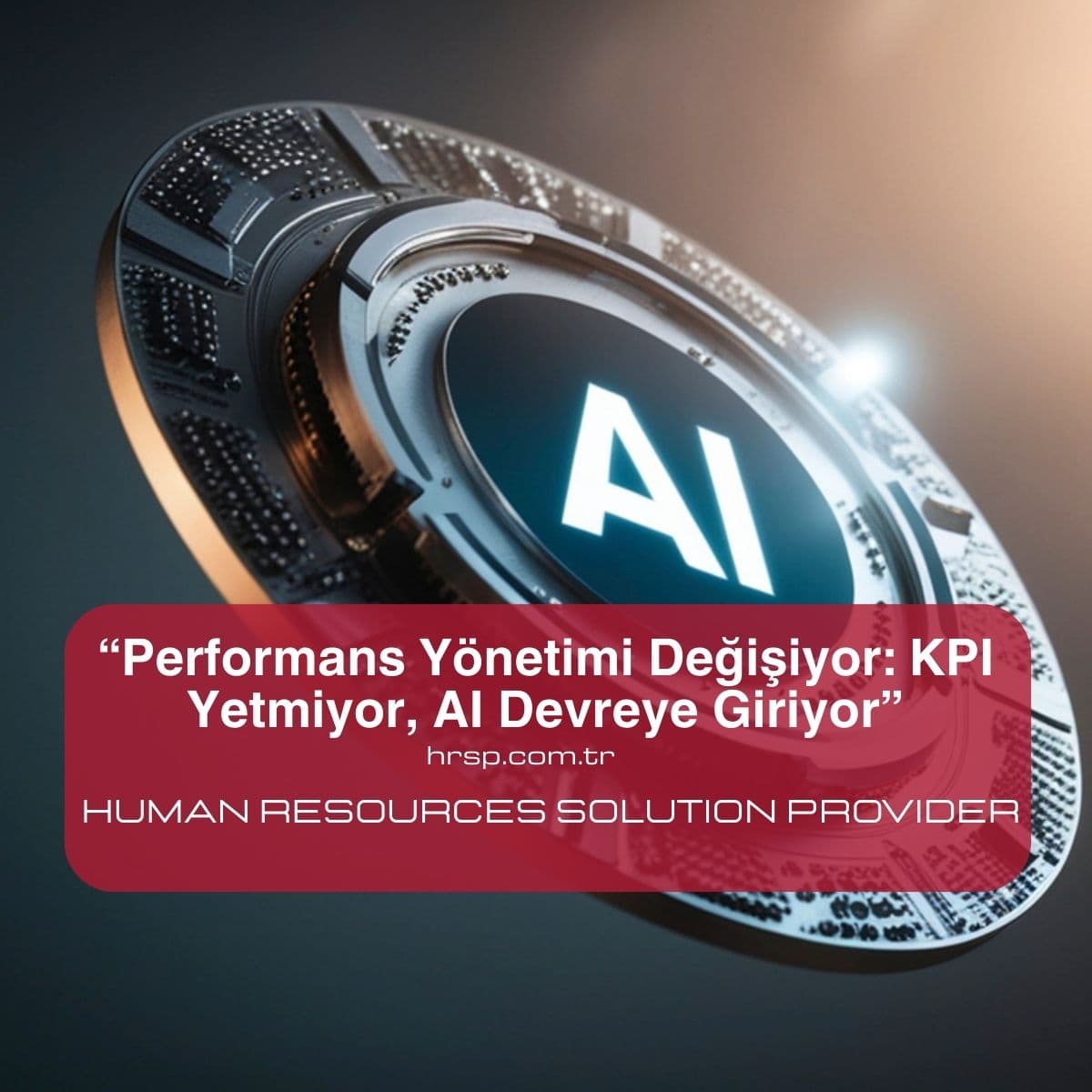2026'da Performans Yönetimi Değişiyor: KPI Yetmiyor, AI Devreye Giriyor